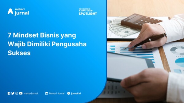 7 Mindset Bisnis yang Wajib Dimiliki Pengusaha Sukses
