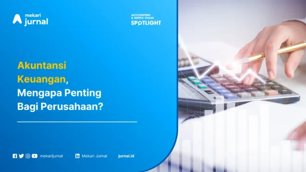 Akuntansi Keuangan, Mengapa Penting Bagi Perusahaan?