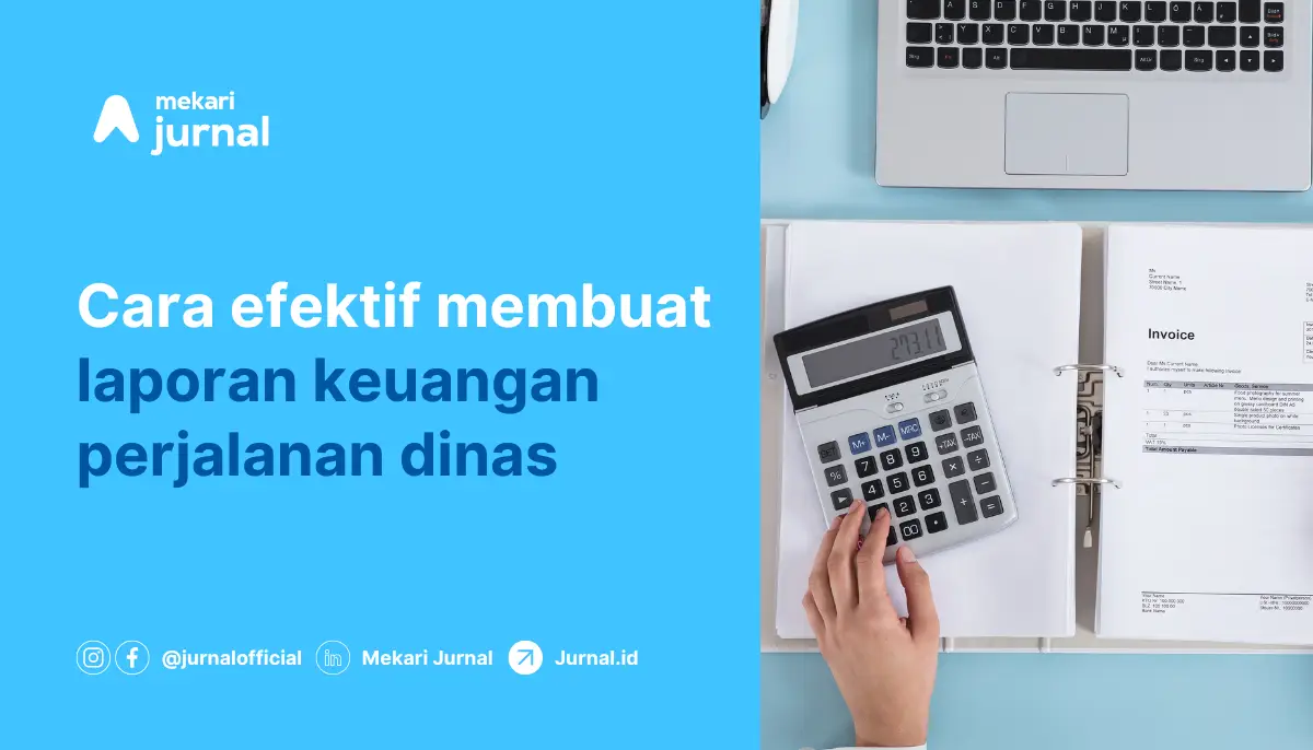 Cara efektif membuat laporan keuangan perjalanan dinas