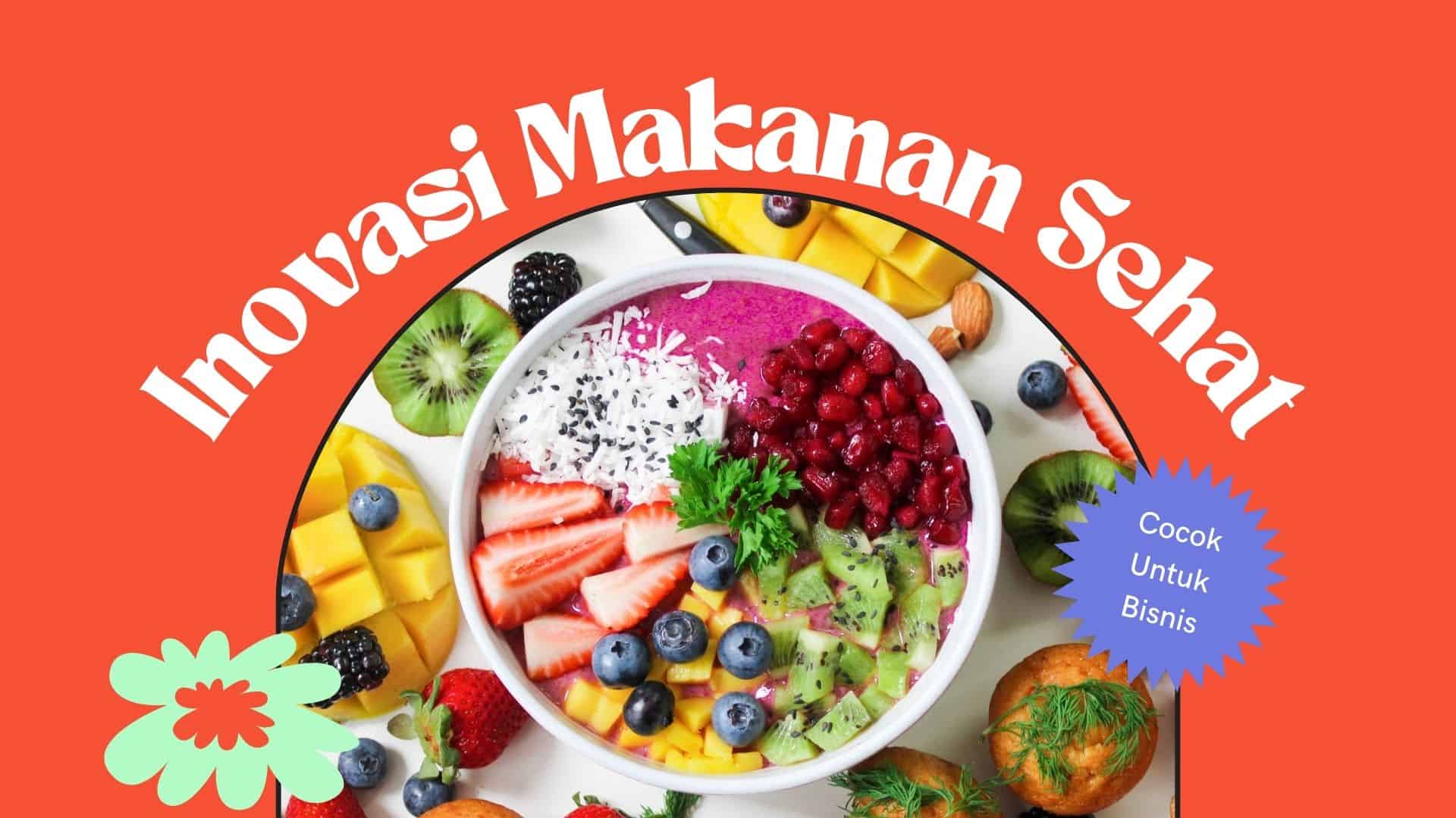 Inovasi Makanan Sehat