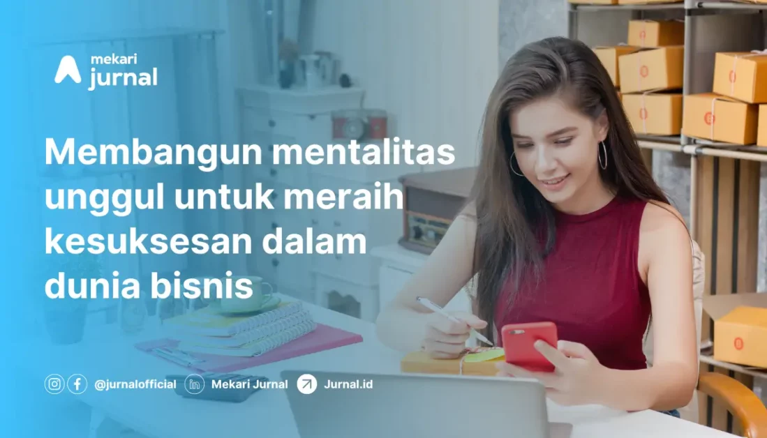 Membangun mentalitas unggul untuk meraih kesuksesan dalam dunia bisnis