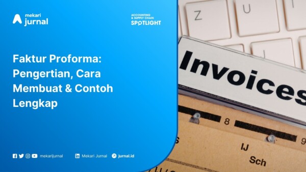 Pengertian, Cara Membuat & Contoh Lengkap Faktur Proforma