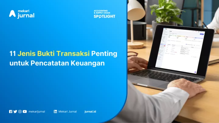 11 Jenis Bukti Transaksi Penting untuk Pencatatan Keuangan