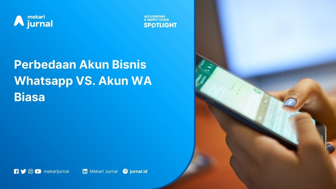 Perbedaan Akun Bisnis Whatsapp VS. Akun WA Biasa