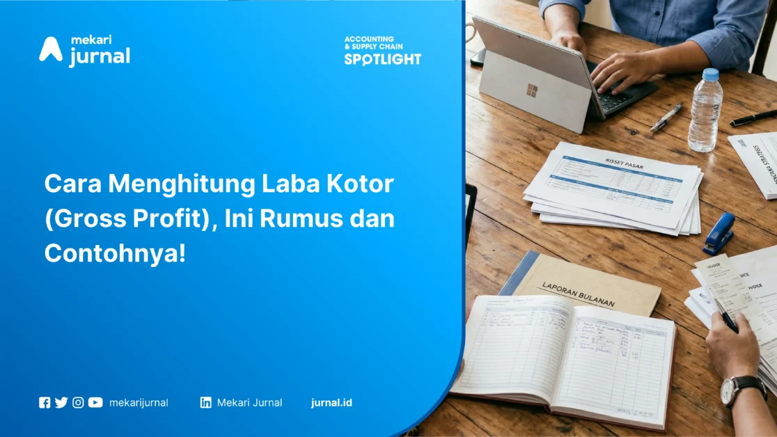 Cara Menghitung Laba Kotor (Gross Profit), Ini Rumus dan Contohnya!