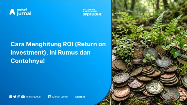 Cara Menghitung ROI (Return on Investment), Ini Rumus dan Contohnya!