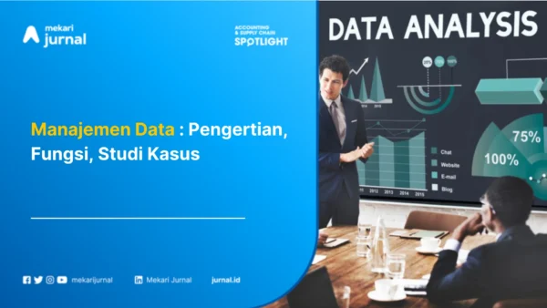 Manajemen Data : Pengertian, Fungsi, Studi Kasus