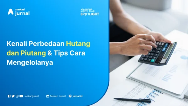 perbedaan dan cara mengelola hutang piutang adalah