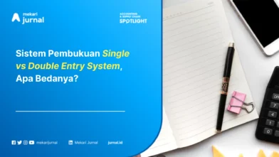 Sistem Pembukuan Single vs Double Entry System, Apa Bedanya?