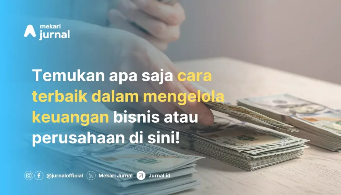 Simak 19 Cara Terbaik Dalam Mengelola Keuangan Bisnis atau Perusahaan