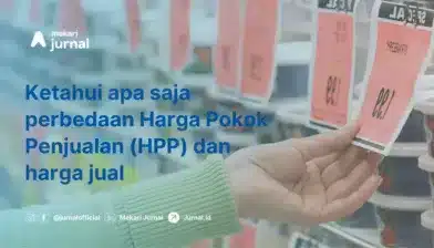 Ketahui Beda Harga Pokok Penjualan VS Harga Jual