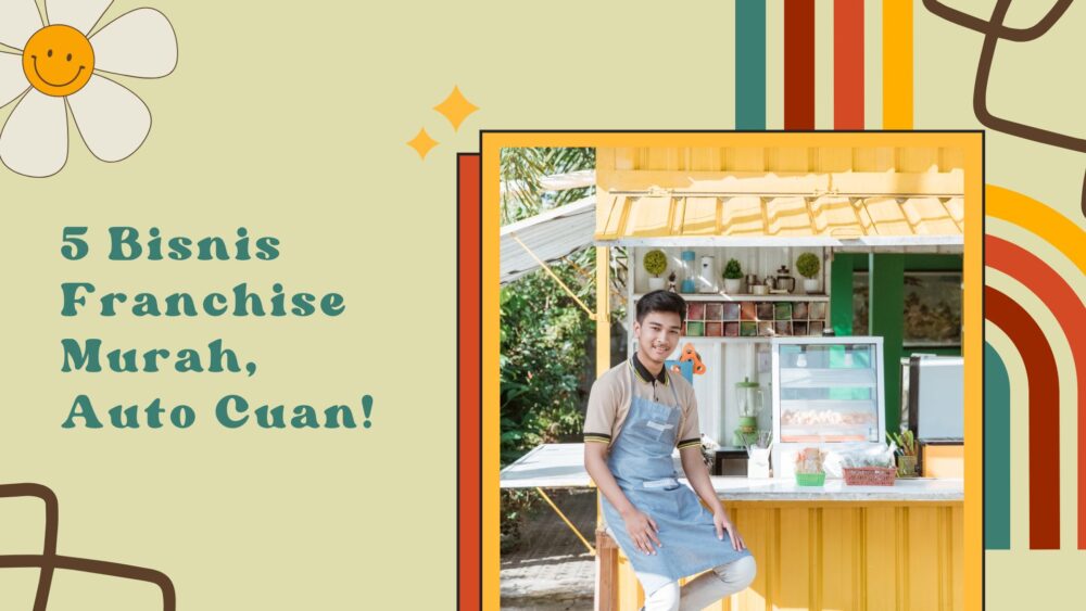 Memulai Bisnis Franchise Murah: Panduan Lengkap untuk Pemula