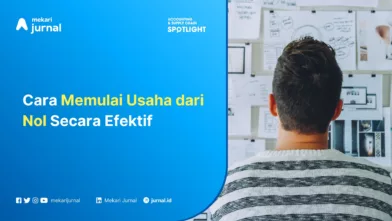 Mekari Jurnal - Memulai Usaha dari Nol Secara Efektif