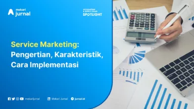 Mekari Jurnal - Service Marketing Pengertian, Karakteristik, & Cara Implementasi