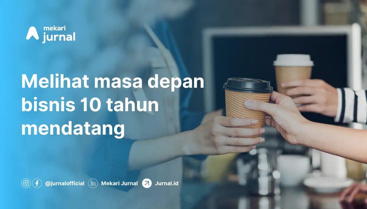 Melihat masa depan bisnis 10 tahun mendatang