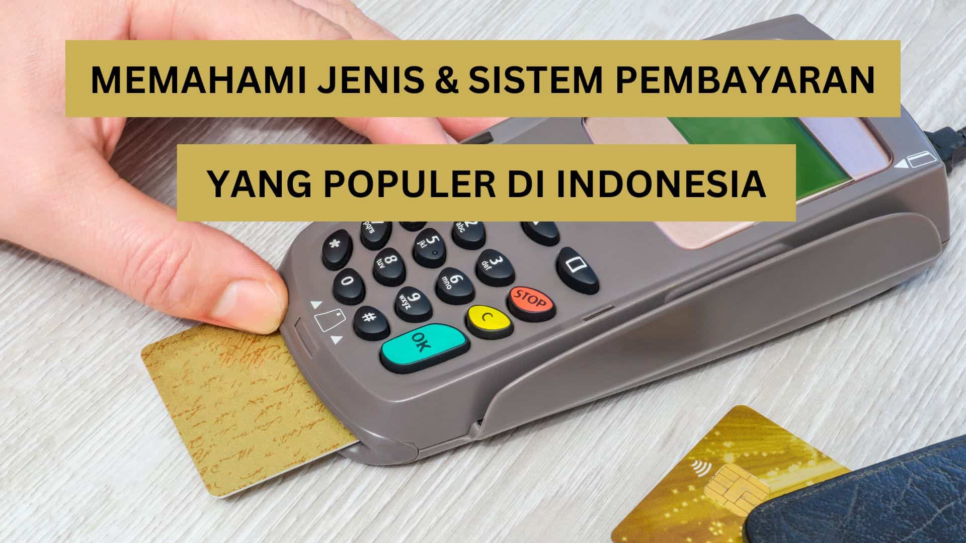 Memahami Jenis & Sistem Pembayaran yang Populer di Indonesia