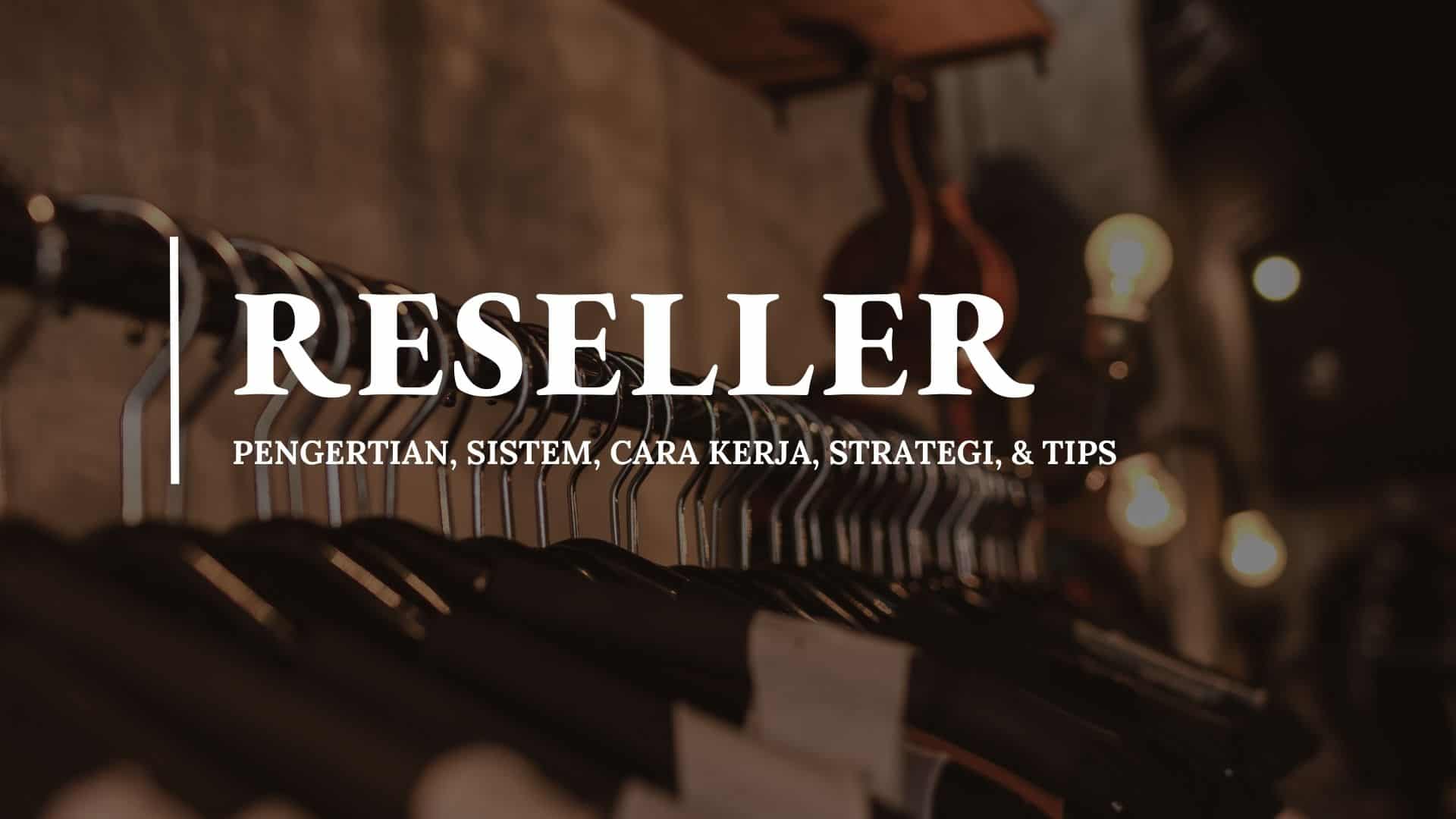 Apa itu reseller?