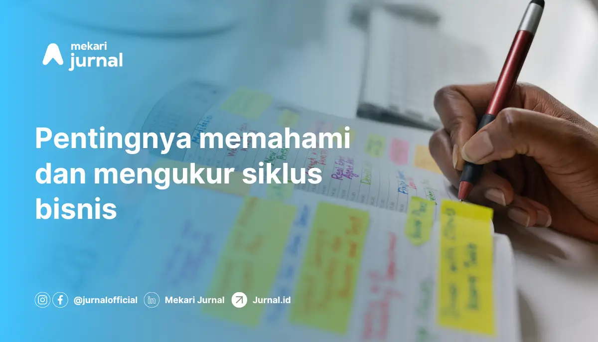 Pentingnya memahami dan mengukur siklus bisnis