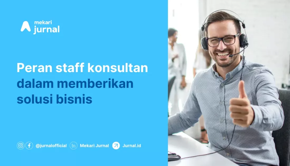 Peran staff konsultan dalam memberikan solusi bisnis