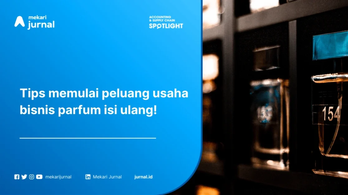 Tips Mudah Menjalankan Peluang Bisnis Parfum Isi Ulang