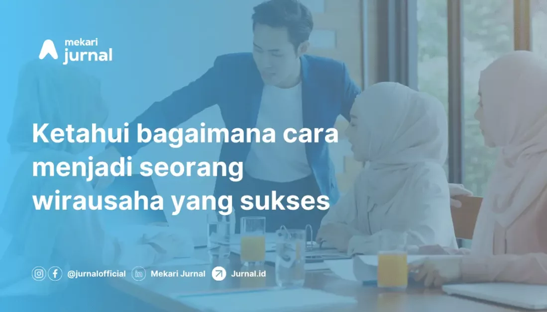 Apa Itu Wirausaha, Karakteristik dan Cara Menjadi Wirausaha Sukses!