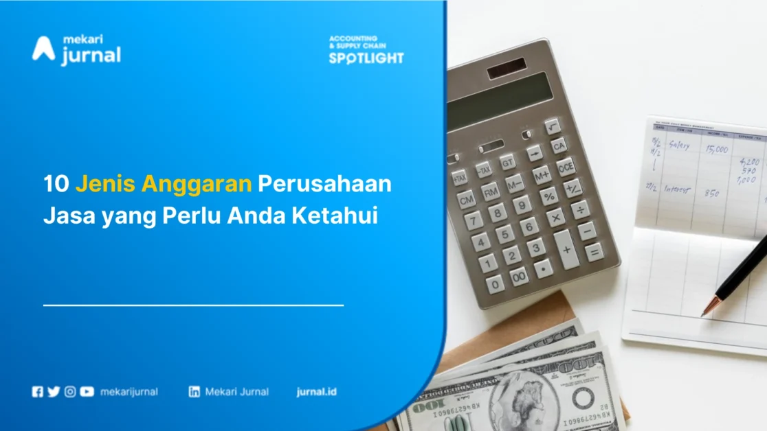 10 Jenis Anggaran Perusahaan Jasa yang Perlu Anda Ketahui