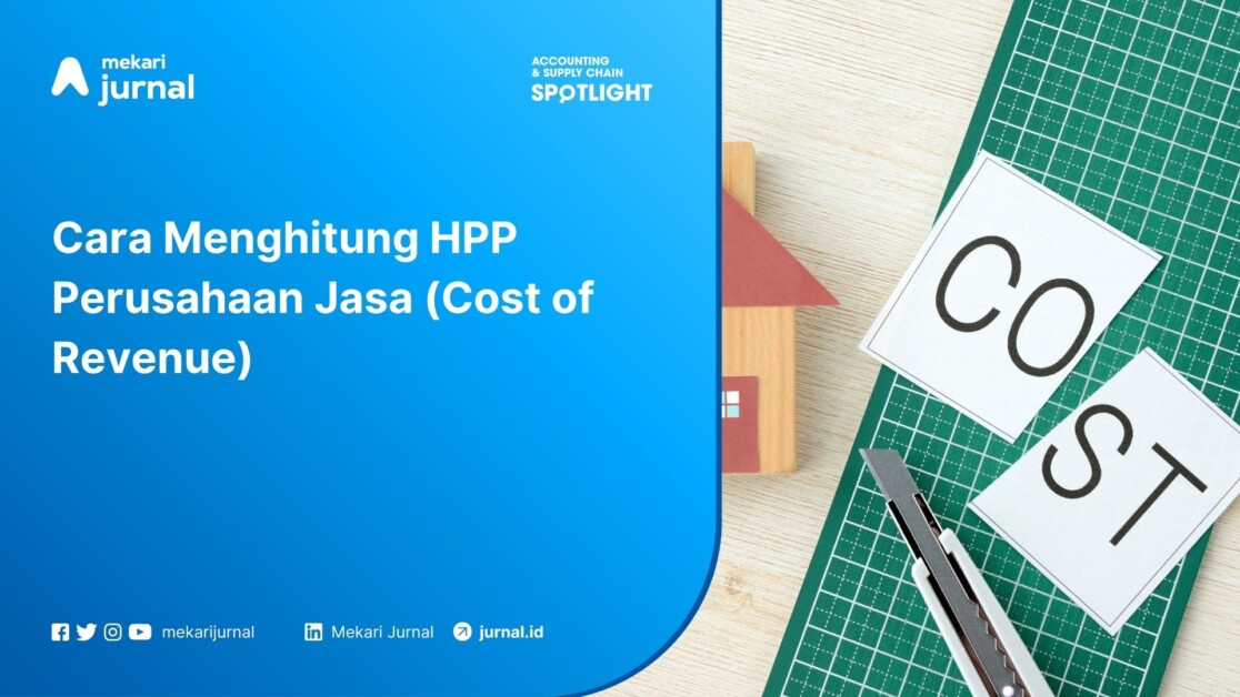 Cara Menghitung HPP Perusahaan Jasa (Cost of Revenue)
