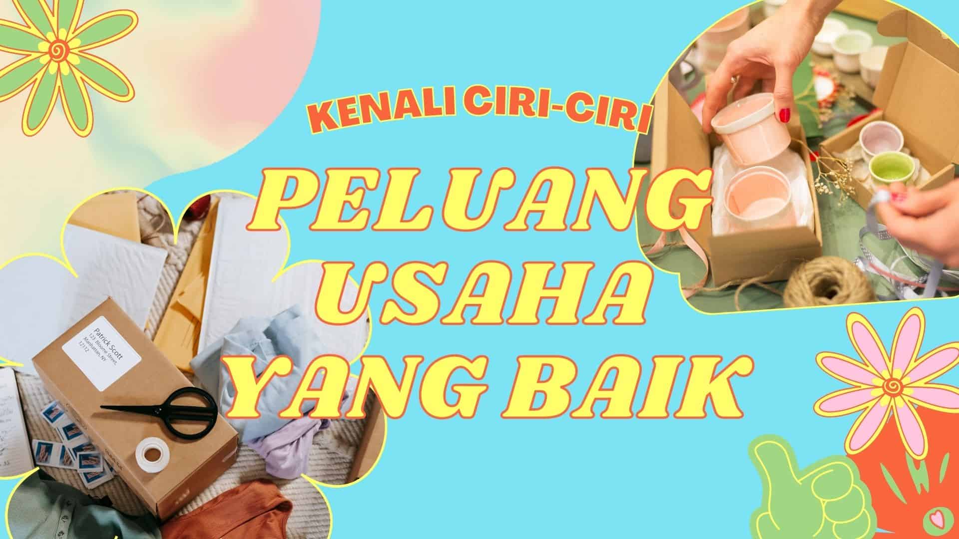 Ciri-Ciri Peluang Usaha yang Baik