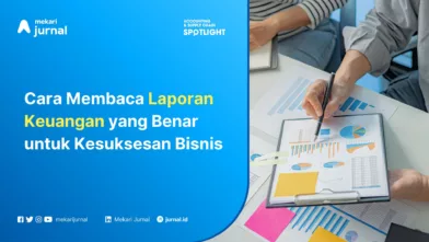 Mekari Jurnal - Cara Membaca Laporan Keuangan yang Benar untuk Kesuksesan Bisnis