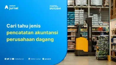 Ketahui Jenis Pencatatan Akuntansi Perusahaan Dagang