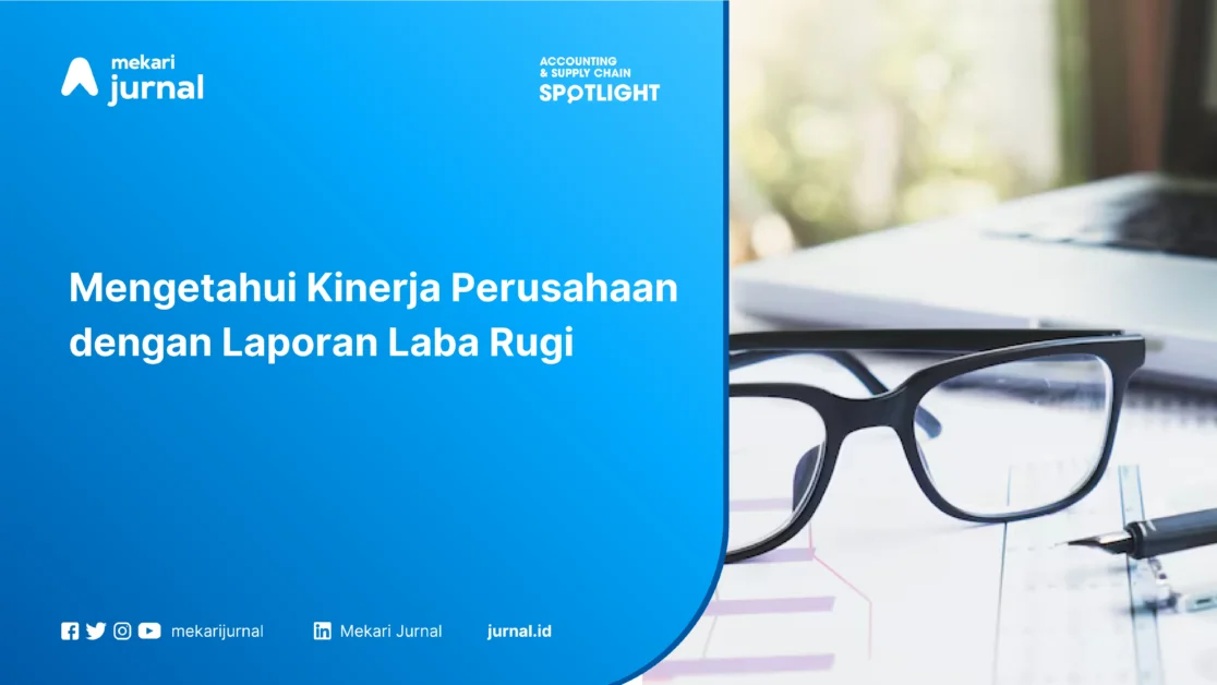 Mengetahui Kinerja Perusahaan dengan Laporan Laba Rugi