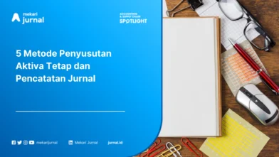 5 Metode Penyusutan Aktiva Tetap dan Pencatatan Jurnal