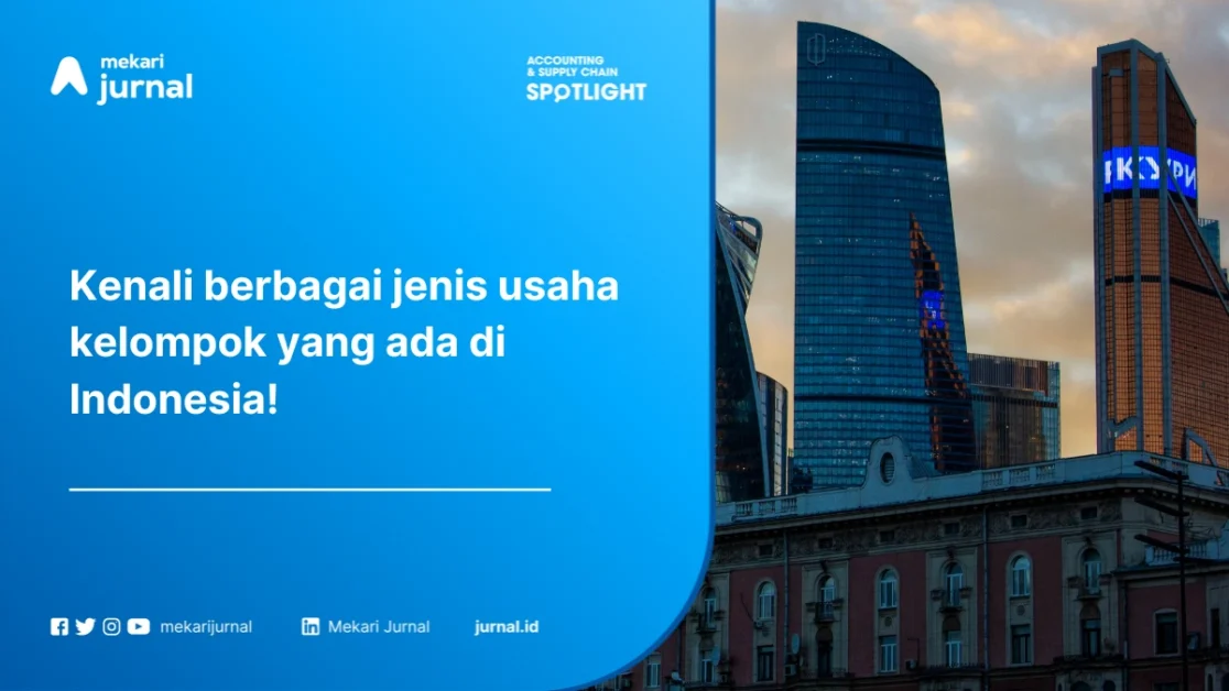 6 Jenis Usaha Kelompok di Indonesia Beserta Ciri-Cirinya