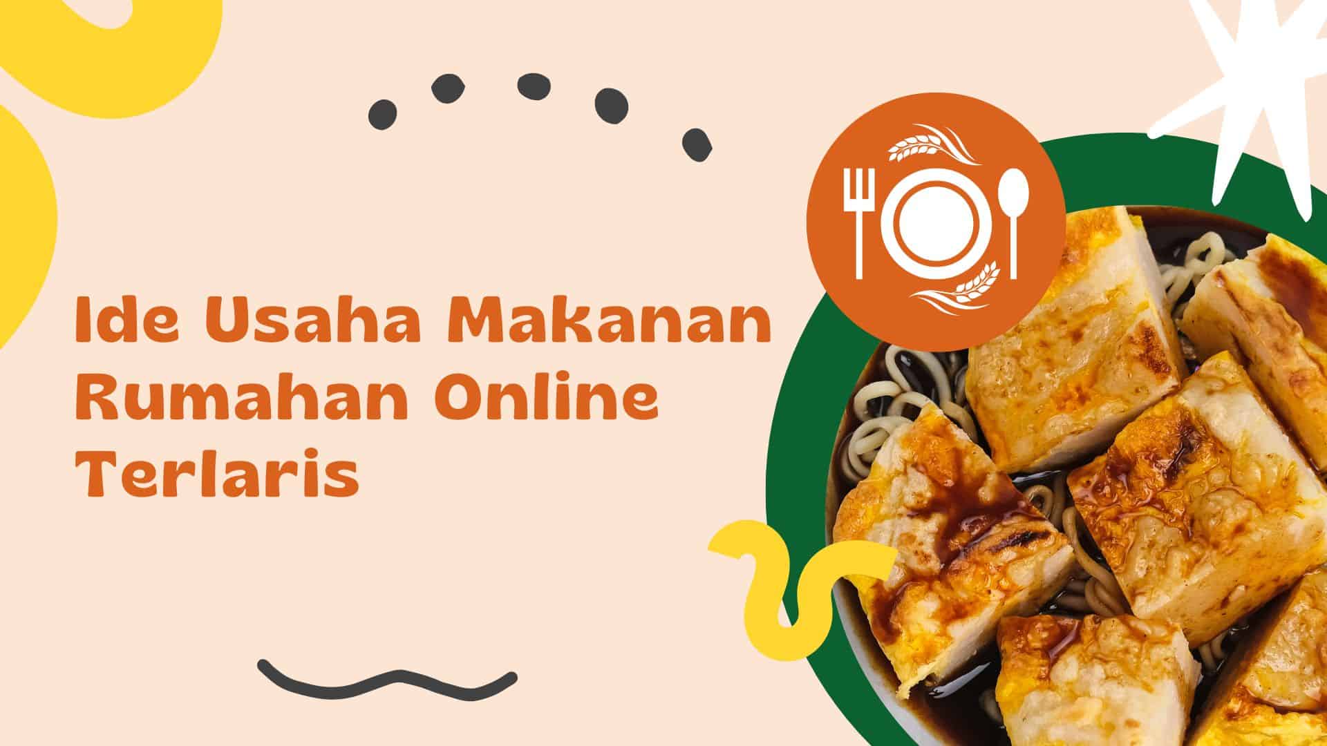 Ide Usaha Makanan Rumahan Online Terlaris