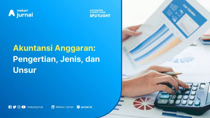 Akuntansi Anggaran Pengertian, Jenis, dan Unsur