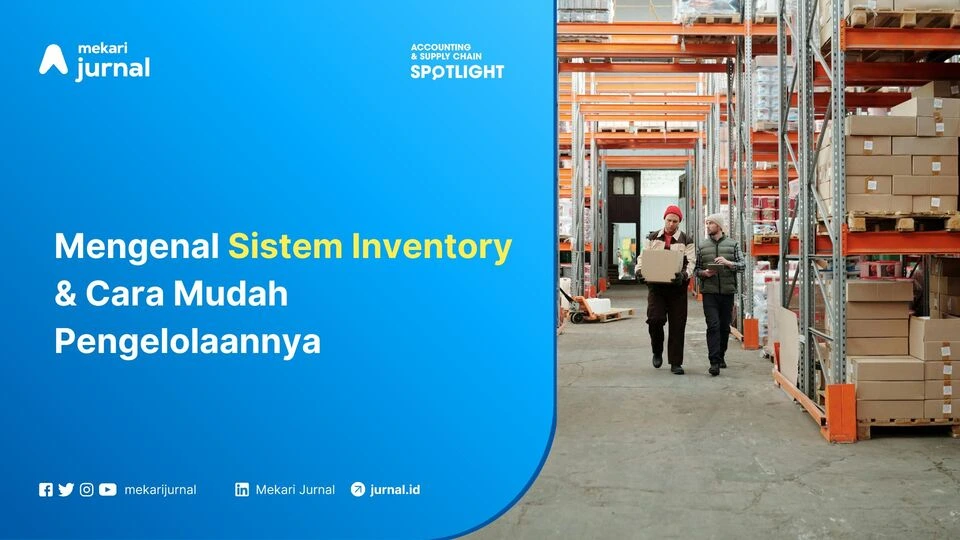Mengenal Sistem Inventory & Cara Mudah Pengelolaannya