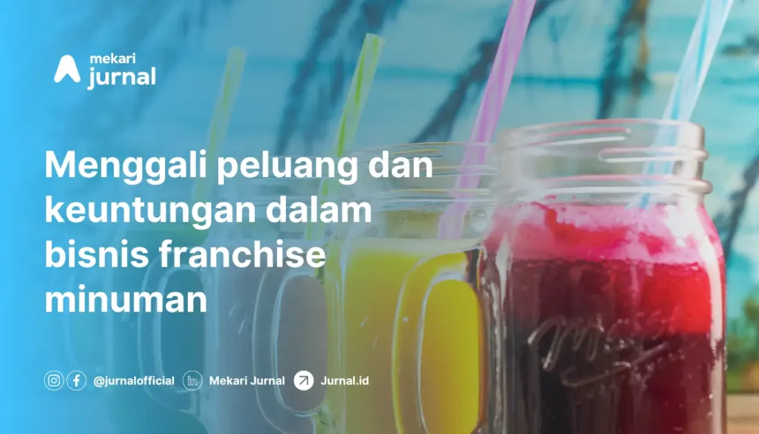 Menggali peluang dan keuntungan dalam bisnis franchise minuman