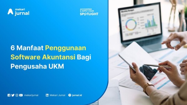 6 Manfaat Penggunaan Software Akuntansi Bagi Pengusaha UKM