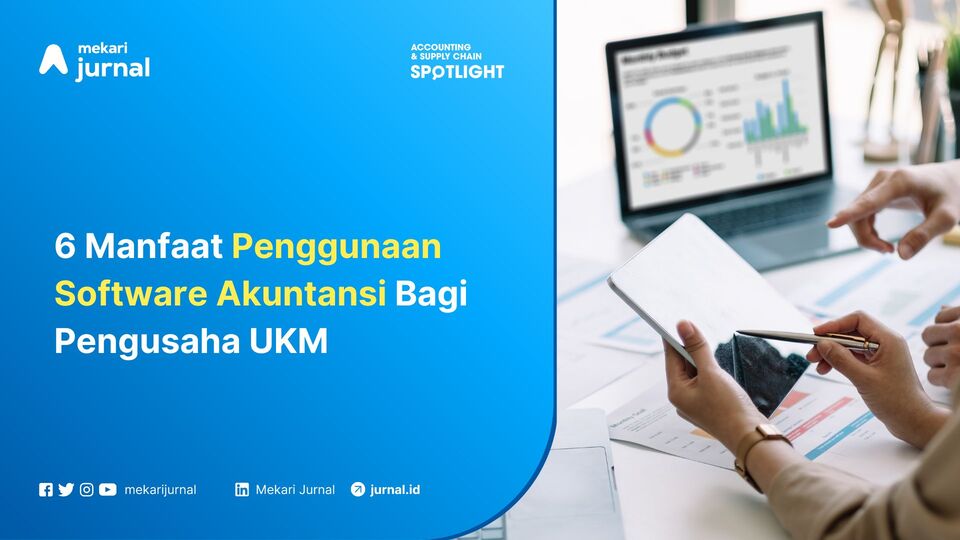 6 Manfaat Penggunaan Software Akuntansi Bagi Pengusaha UKM
