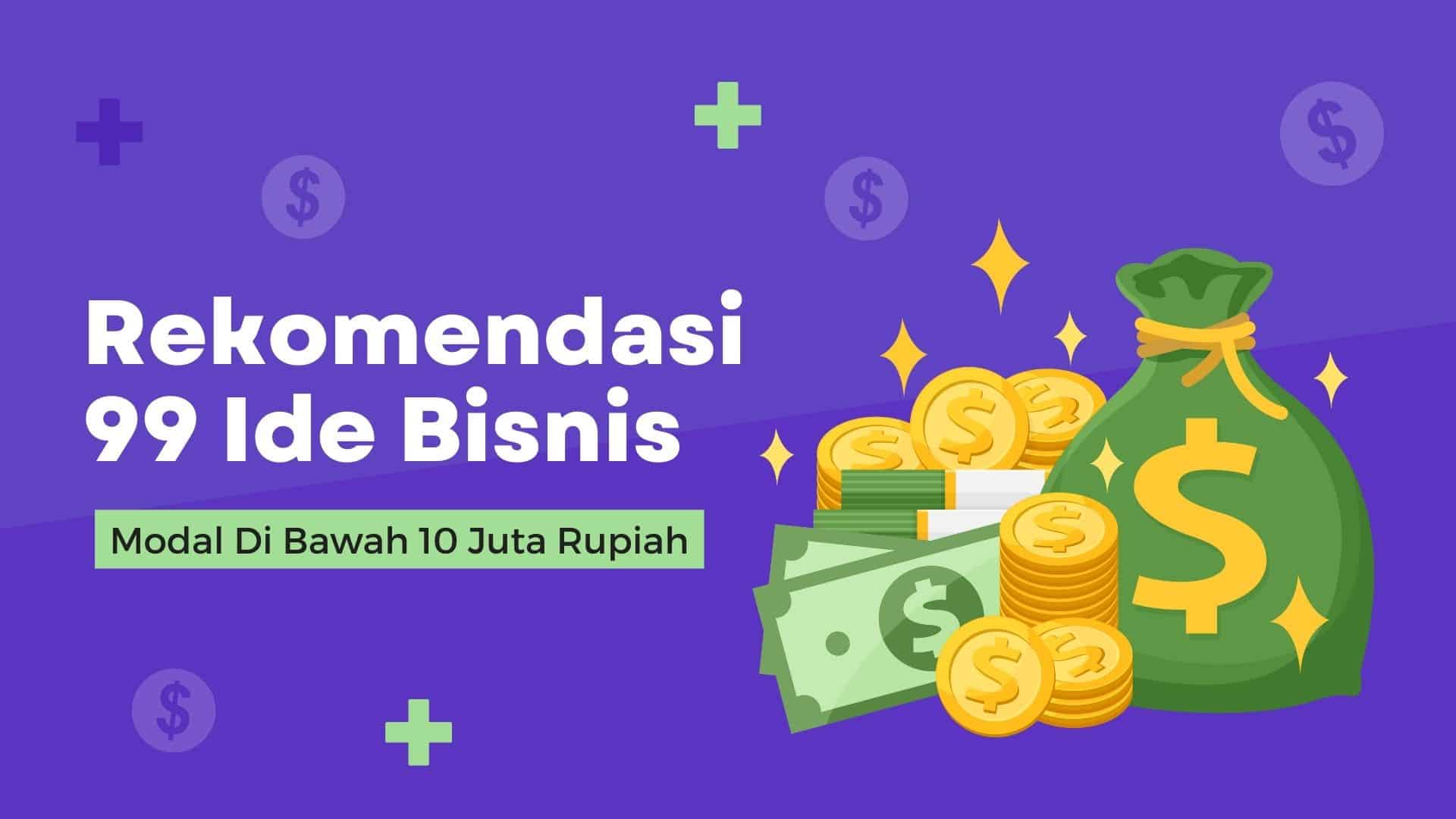 99 Bisnis Modal di Bawah 10 Juta Terbaik, Pasti Cuan!