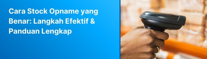 Cara Stock Opname yang Benar