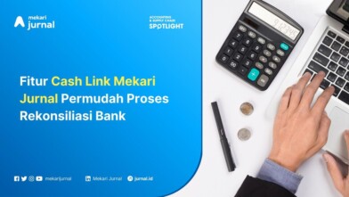 Fitur Cash Link Mekari Jurnal Permudah Proses Rekonsiliasi Bank