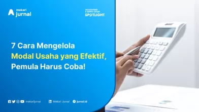 7 Cara Mengelola Modal Usaha yang Efektif, Pemula Harus Coba!