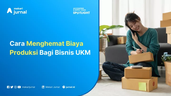 Cara Menghemat Biaya Produksi Bagi Bisnis UKM