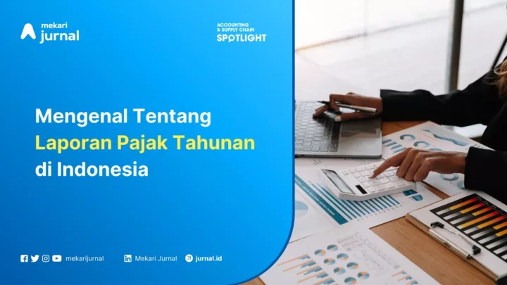 Mengenal Tentang Laporan Pajak Tahunan di Indonesia