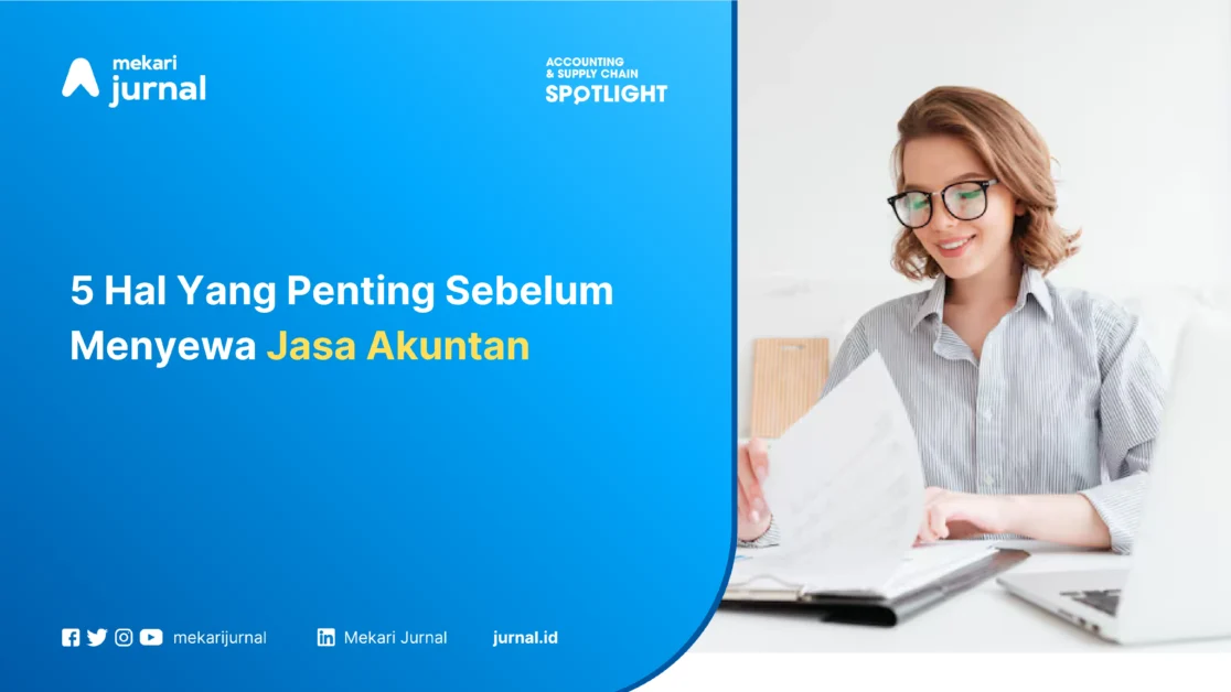 5 Hal Yang Penting Sebelum Menyewa Jasa Akuntan ( Accounting )