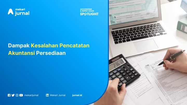 Dampak Kesalahan Pencatatan Akuntansi Persediaan