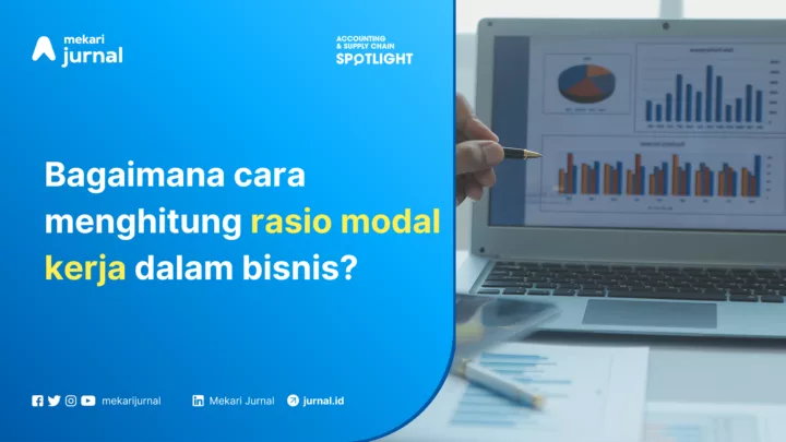 Apa Itu Rasio Modal Kerja dan Bagaimana Cara Menghitungnya?