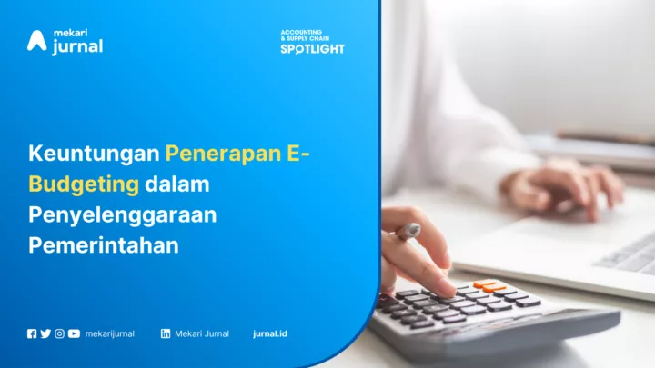 Keuntungan Penerapan E-Budgeting dalam Penyelenggaraan Pemerintahan