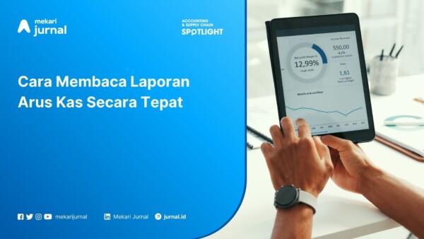 Cara Membaca Laporan Arus Kas Secara Tepat